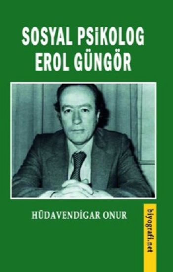 Sosyal Psikolog Erol Güngör - Biyografi Net Yayıncılık Kitap