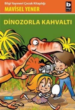 Dinozorla Kahvaltı - Bilgi Yayınevi Çocuk Kitap