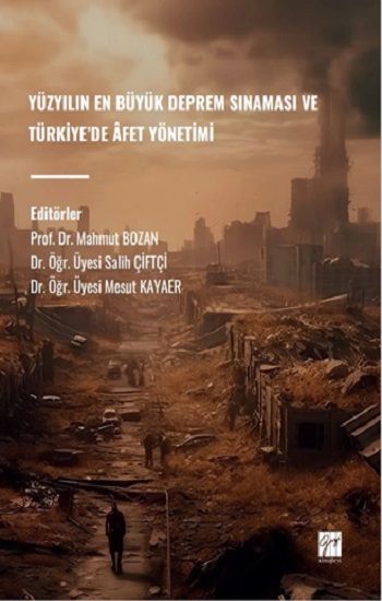 Yüzyılın En Büyük Deprem Sınaması Ve Türkiye’de Afet Yönetimi - Gazi Kitabevi Kitap
