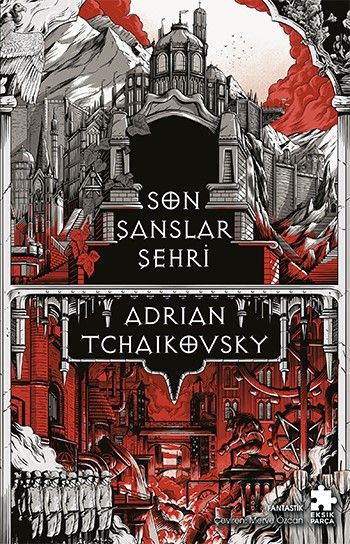 Son Şanslar Şehri - Zalim Filozoflar I - Eksik Parça Yayınları Kitap