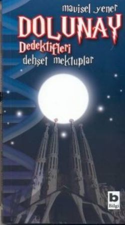Dolunay Dedektifleri - Dehşet Mektuplar - Bilgi Yayınevi Çocuk Kitap
