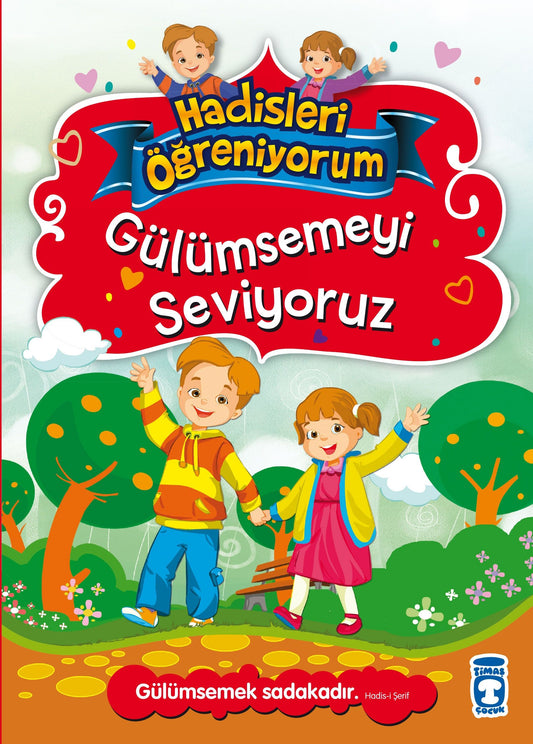 Gülümsemeyi Seviyoruz - Hadisleri Öğreniyorum - Timaş Çocuk Kitap