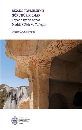 Bizans Toplumunu Görünür Kılmak (Ciltli) - Koç Üniversitesi Yayınları Kitap