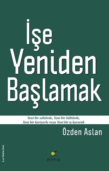İşe Yeniden Başlamak - Elma Yayınevi Kitap