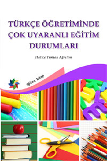 Türkçe Öğretiminde Çok Uyaranlı Eğitim Durumları - Eğiten Kitap Kitap