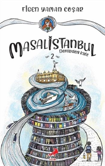 Demirden Kale - Masal İstanbul 2 - Erdem Çocuk Kitap