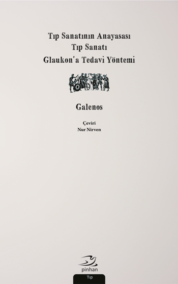Tıp Sanatının Anayasası, Tıp Sanatı, Glaukon'a Tedavi Yönetemi - Pinhan Yayıncılık Kitap