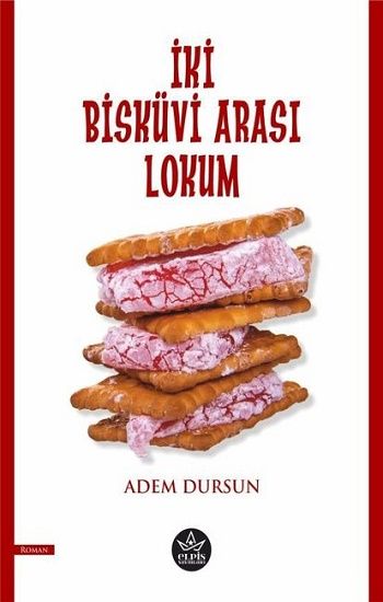 İki Bisküvi Arası Lokum - Elpis Yayınları Kitap