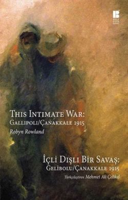 İçli Dışlı Bir Savaş : Gelibolu - Çanakkale 1915 - Bilge Kültür Sanat Kitap
