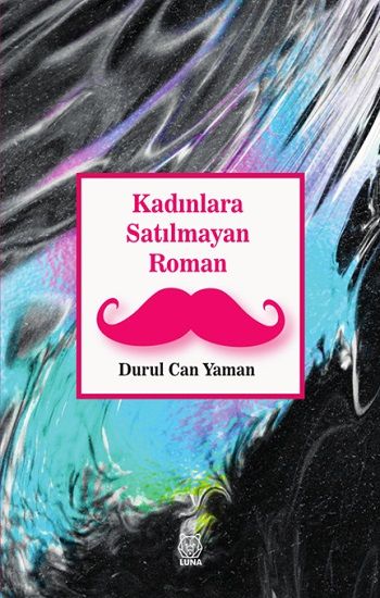 Kadınlara Satılmayan Roman - Luna Yayınları Kitap