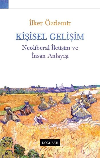 Kişisel Gelişim Neoliberal İletişim ve İnsan Anlayışı - Doğu Batı Yayınları Kitap
