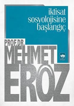 İktisat Sosyolojisine Başlangıç - Ötüken Neşriyat Kitap