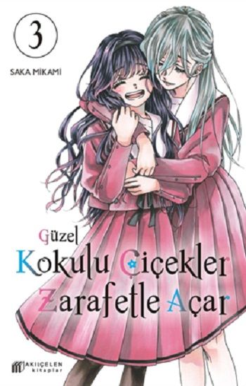 Güzel Kokulu Çiçekler Zarafetle Açar Cilt 3 - Akıl Çelen Kitaplar Kitap