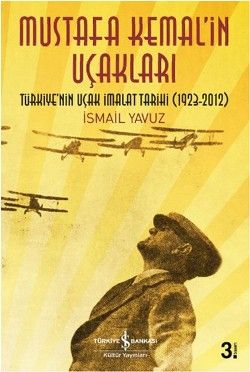 Mustafa Kemal'in Uçakları - İsmail Yavuz, Araştırma İnceleme Türkçe kitap kapağı