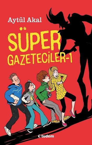 Süper Gazeteciler 1 - Aytül Akal, Hikayeler Türkçe kitap kapağı