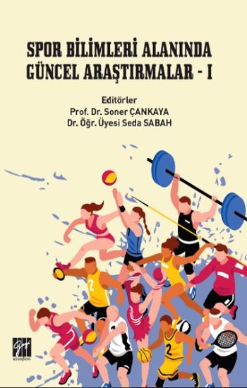 Spor Bilimleri Alanında Güncel Araştırmalar - I - Gazi Kitabevi Kitap