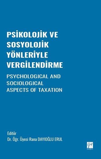 Psikolojik ve Sosyolojik Yönleriyle Vergilendirme - Gazi Kitabevi Kitap