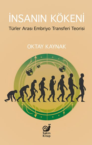 İnsanın Kökeni - Türler Arası Embriyo Transferi Teorisi - Sakin Kitap Kitap