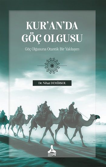 Kur'an'da Göç Olgusu (Göç Olgusuna Otantik Bir Yaklaşım) - Sonçağ -Akademik Kitaplar Kitap