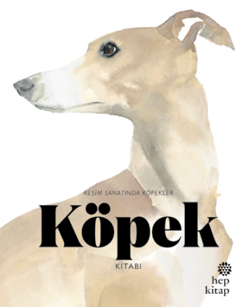 Köpek Kitabı: Resim Sanatında Köpekler - Hep Kitap Kitap