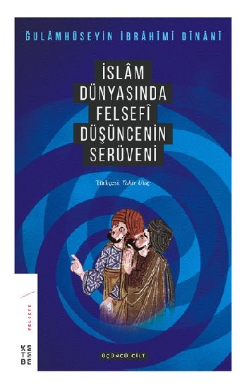 İslam Dünyasında Felsefi Düşüncenin Serüveni (3. Cilt) - Ketebe Yayınları Kitap