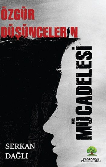 Özgür Düşüncelerin Mücadelesi - Platanus Publishing Kitap