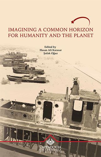 Imagining a Common Horizon for Humanity and the Planet - Kapadokya Üniversitesi Yayınları Kitap