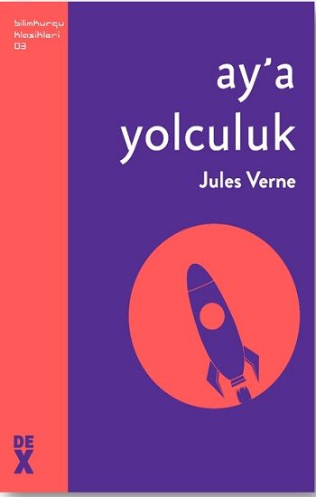 Ay’a Yolculuk - Dex Yayınevi Kitap