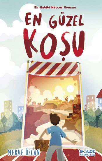 En Güzel Koşu / Bir Habibi Neccar Romanı - Gülce Kitap Kitap