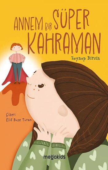 Annem Bir Süper Kahraman - Megakids Yayıncılık Kitap