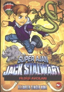 Süper Ajan Jack Stalwart 6 - Fildişi Avcıları - Beyaz Balina Yayınları Kitap