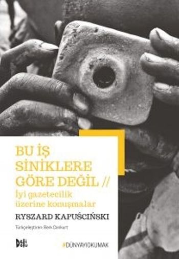Bu İş Siniklere Göre Değil - İyi Gazetecilik Üzerine Konuşmalar - Delidolu Kitap