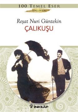 Çalıkuşu - Gençler İçin Türk Klasikleri - Reşat Nuri Güntekin Yayınları Kitap