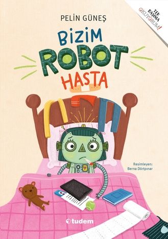 Bizim Robot Hasta - Tudem Yayınları Kitap