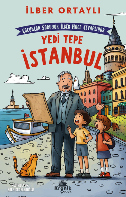 Çocuklar Soruyor, İlber Hoca Cevaplıyor: Yedi Tepe İstanbul - Kronik Kitap Kitap