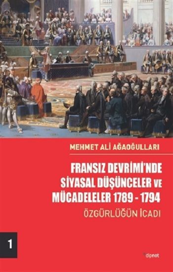 Fransız Devrimi’nde Siyasal Düşünceler ve Mücadeleler 1789-1794 - Dipnot Yayınları Kitap