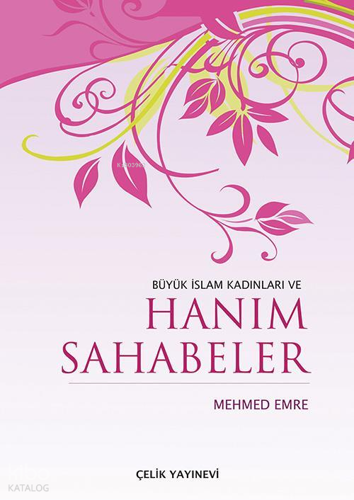 Büyük İslam Kadınları ve Hanım Sahabeler - Çelik Yayınevi Kitap