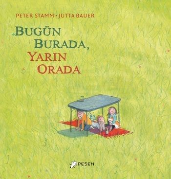 Bugün Burada Yarın Orada (Ciltli) - Desen Yayınları Kitap