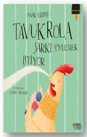 Tavuk Rola Şarkı Söylemek İstiyor - Masalperest Özel Ürün Kitap