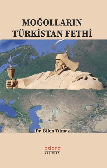 Moğolların Türkistan Fethi - Astana Yayınları Kitap