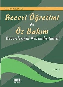 Beceri Öğretimi ve Öz Bakım Becerilerinin Kazandırılması - Kök Yayınevi Kitap