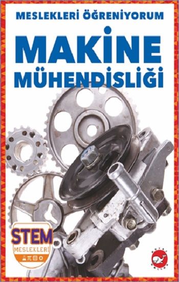 Meslekleri Öğreniyorum - Makine Mühendisliği Stem Meslekleri - Beyaz Balina Yayınları Kitap