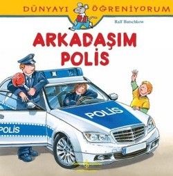 Dünyayı Öğreniyorum - Arkadaşım Polis - İş Bankası Kültür Yayınları Kitap