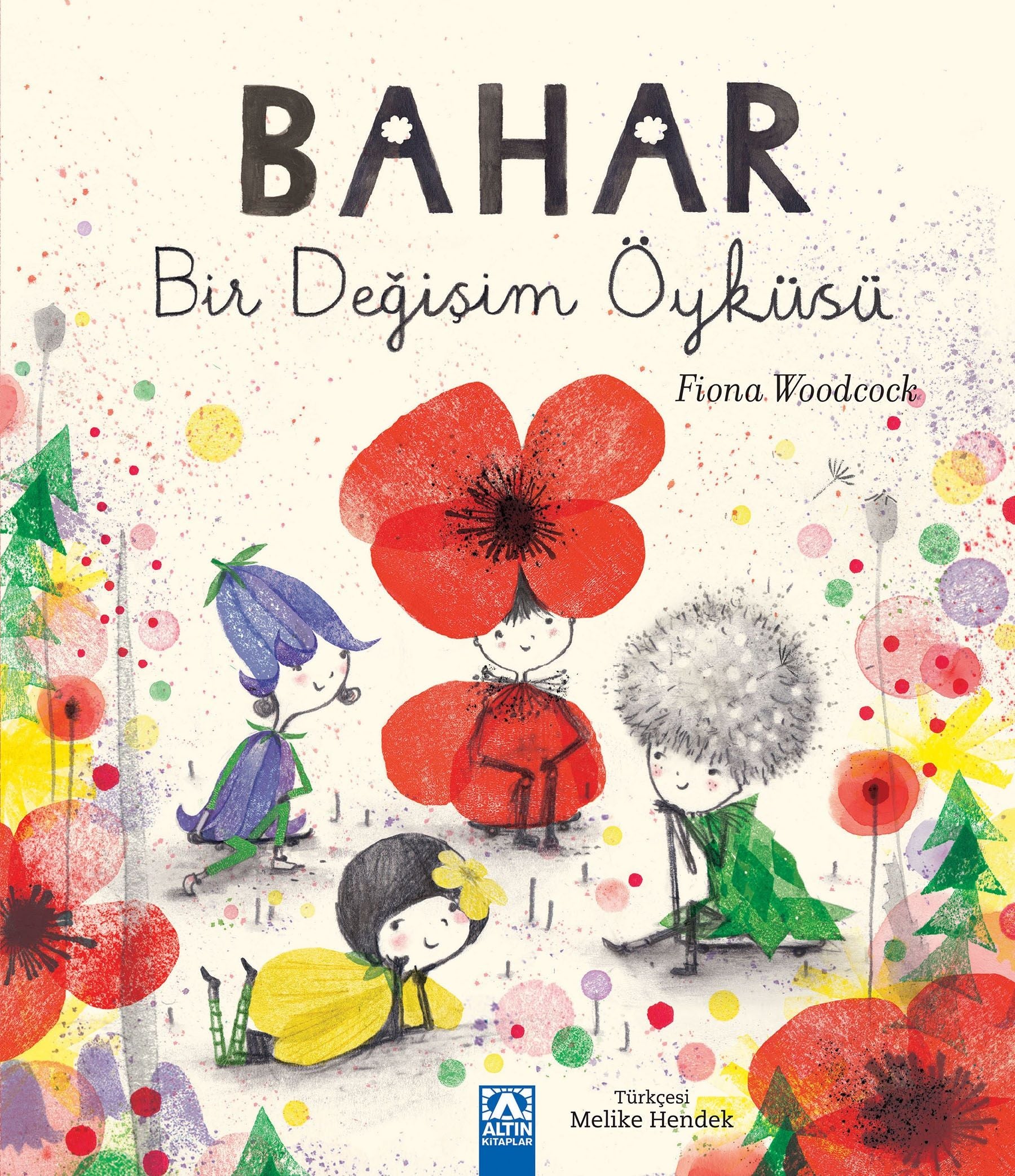 Bahar Bir Değişim Öyküsü - Altın Kitaplar - Çocuk Kitapları Kitap