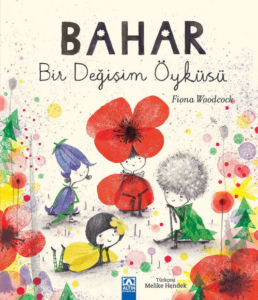 Bahar Bir Değişim Öyküsü - Altın Kitaplar - Çocuk Kitapları Kitap