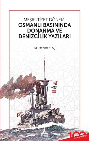 Meşrutiyet Dönemi Osmanlı Basınında Donanma ve Denizcilik Yazıları - Sonçağ -Akademik Kitaplar Kitap