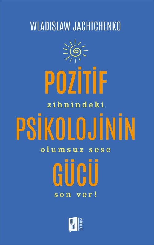 Pozitif Psikolojinin Gücü - Mona Kitap Kitap