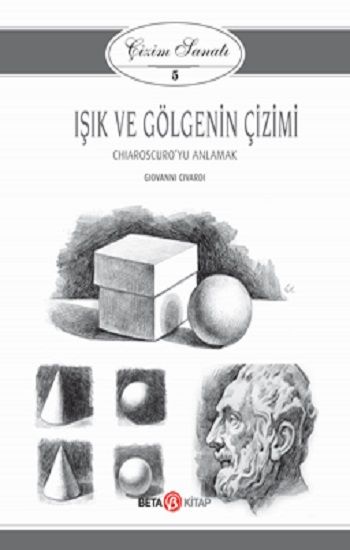 Işık ve Gölgenin Çizimi - Çizim Sanatı 5 - Beta Kitap Kitap