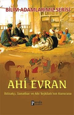 Bilim Adamlarımız Serisi : Ahi Evran - Parola Yayınları Kitap