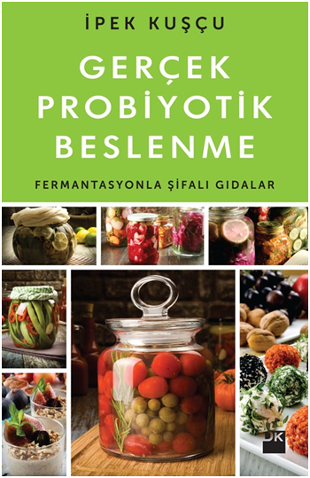Gerçek Probiyotik Beslenme (Fermantasyonla Şifalı Gıdalar) - Doğan Kitap Kitap